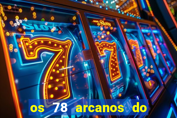 os 78 arcanos do tarot e seus significados