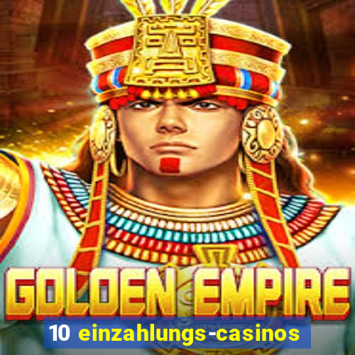 10 einzahlungs-casinos