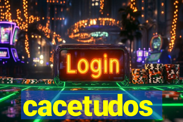 cacetudos