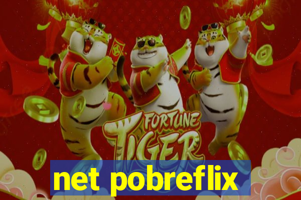 net pobreflix