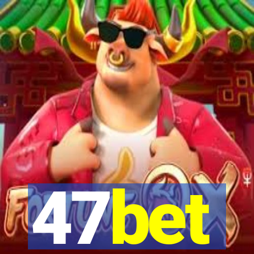 47bet