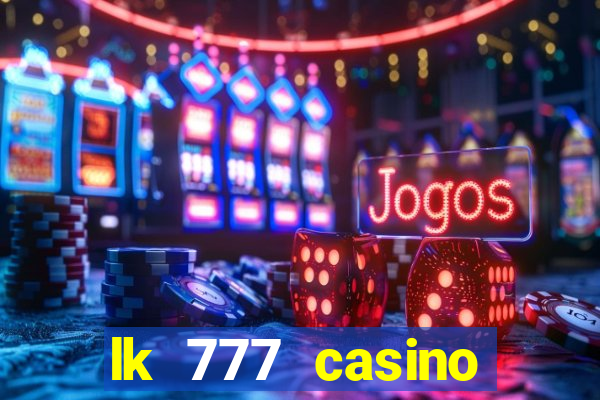 lk 777 casino login register