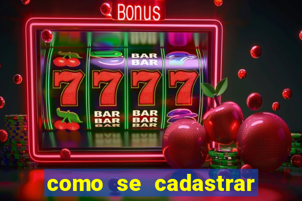 como se cadastrar no bets