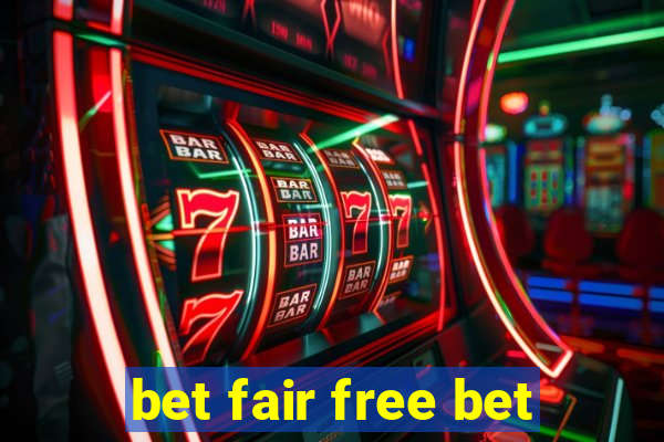 bet fair free bet