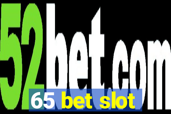 65 bet slot