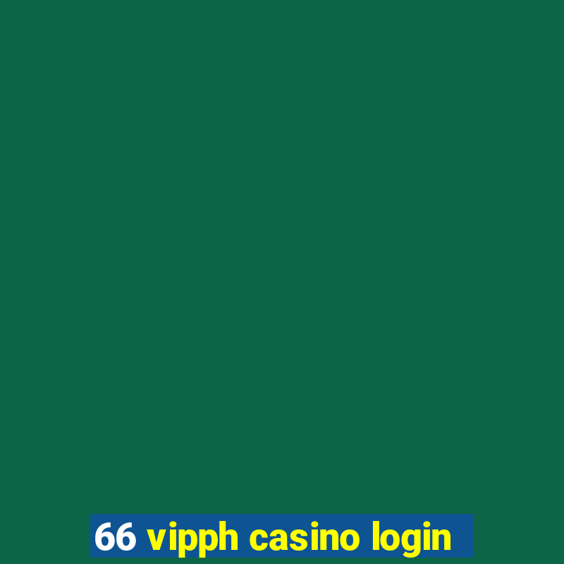 66 vipph casino login