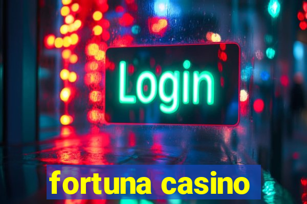 fortuna casino