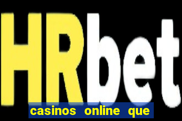 casinos online que pagan rapido