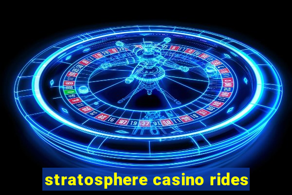 stratosphere casino rides