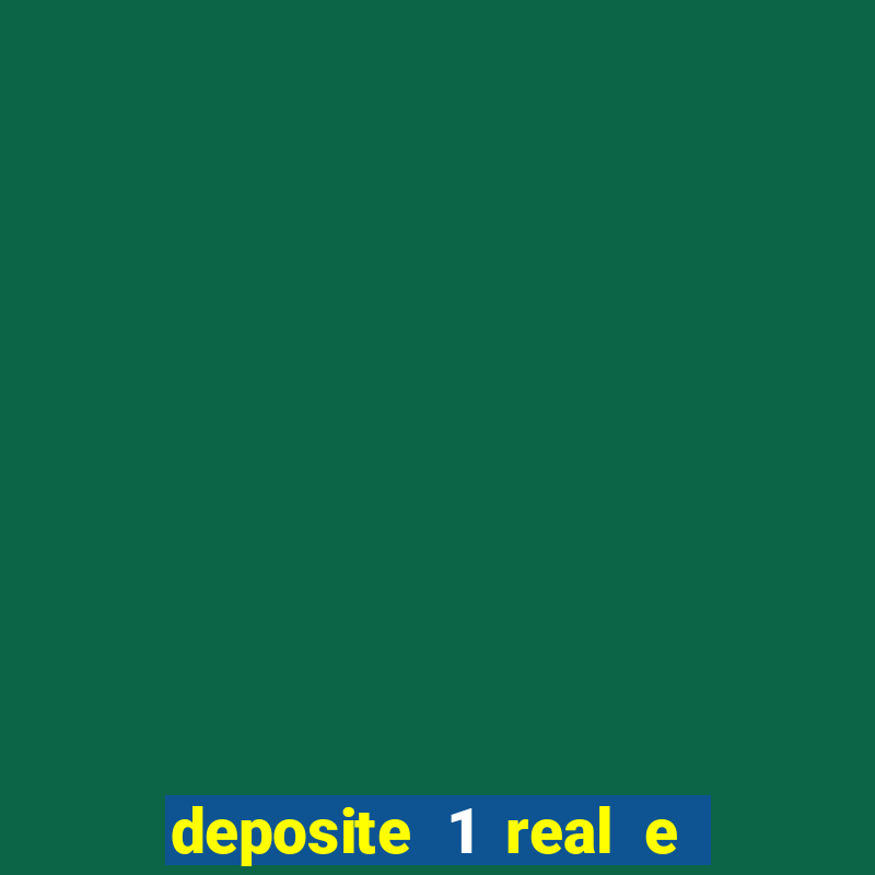 deposite 1 real e ganhe 20