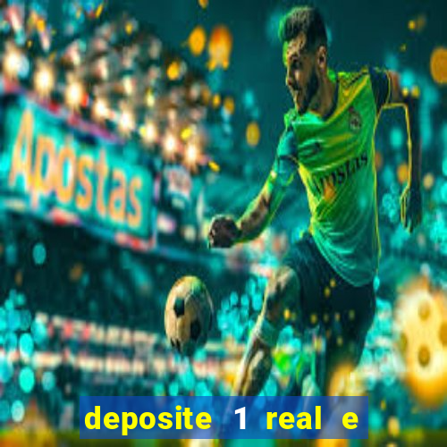 deposite 1 real e ganhe 20