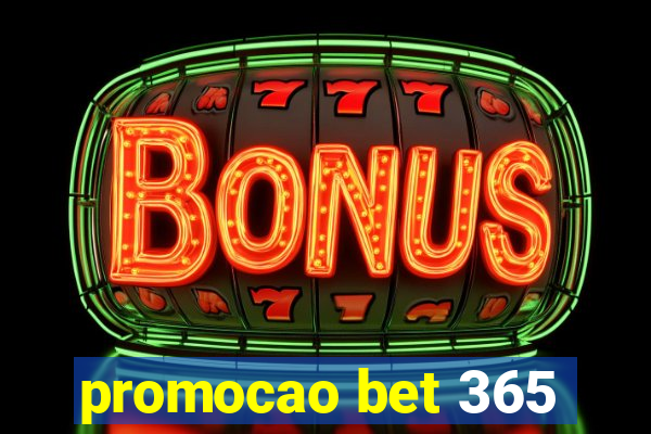 promocao bet 365