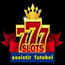 assistir futebol online multi canais