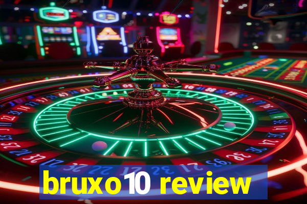 bruxo10 review