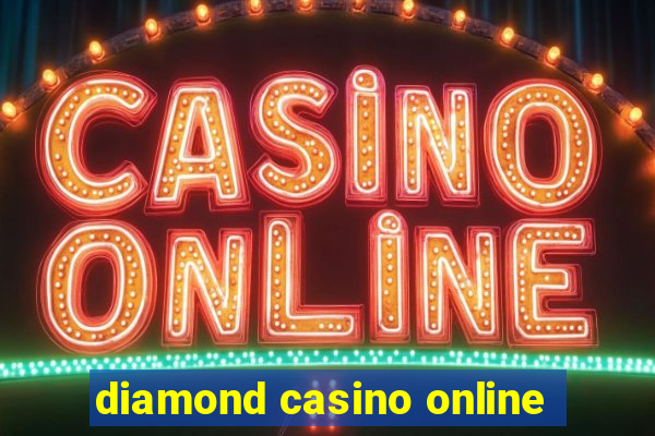 diamond casino online