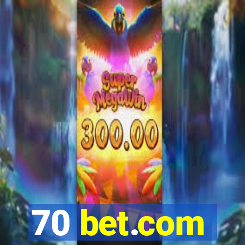 70 bet.com