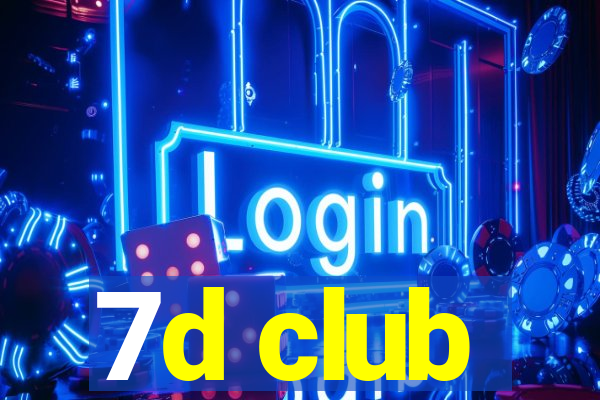 7d club