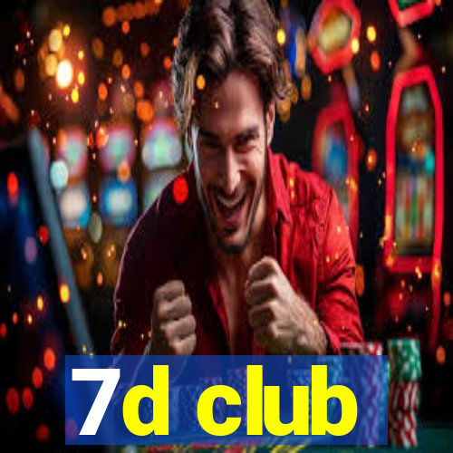 7d club