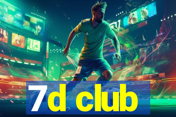 7d club