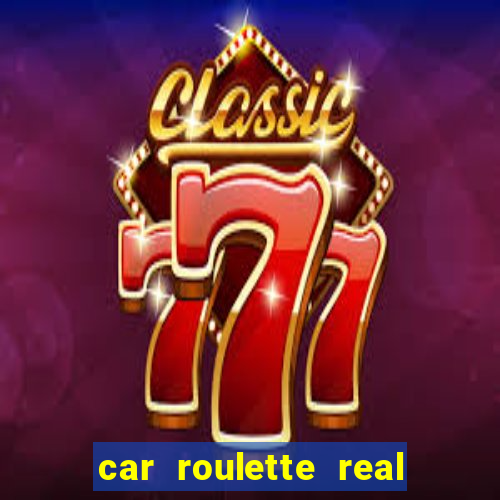 car roulette real cash game