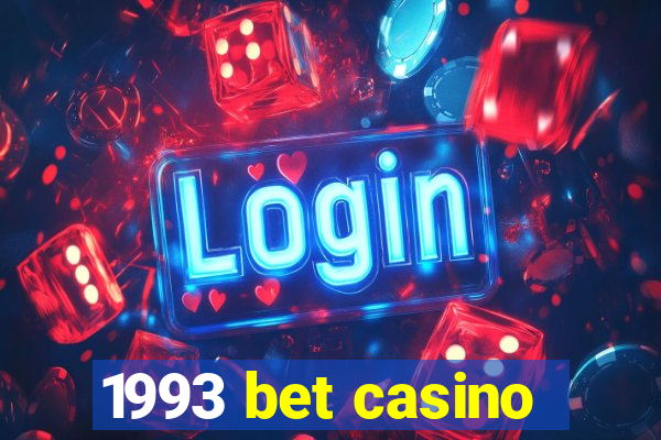 1993 bet casino