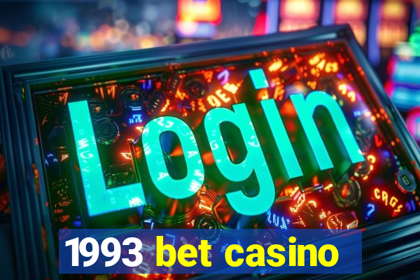 1993 bet casino