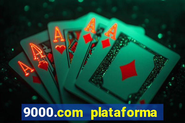 9000.com plataforma de jogos