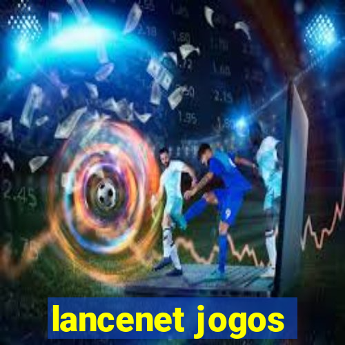 lancenet jogos