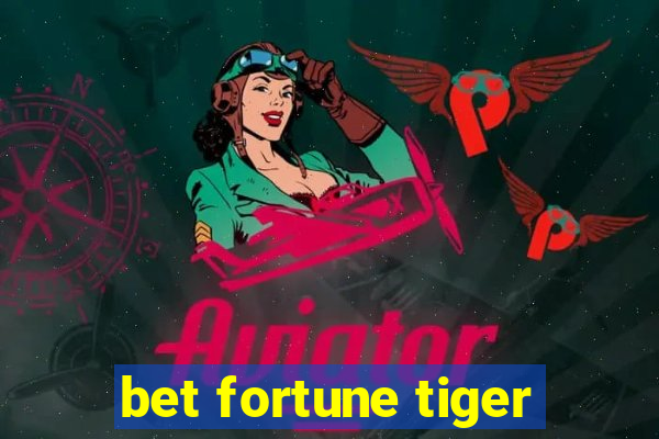 bet fortune tiger