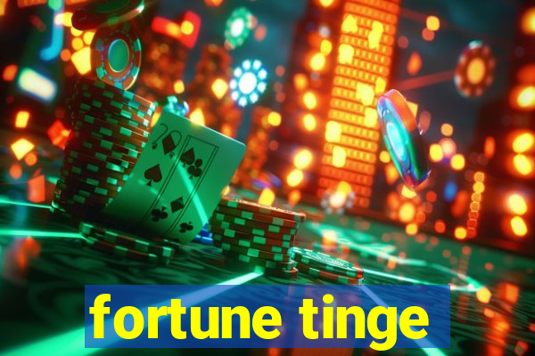 fortune tinge