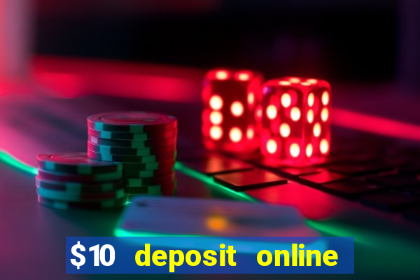 $10 deposit online casino usa