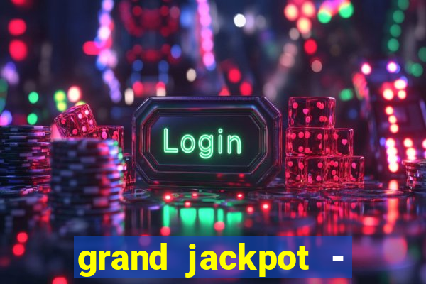 grand jackpot - vegas casino