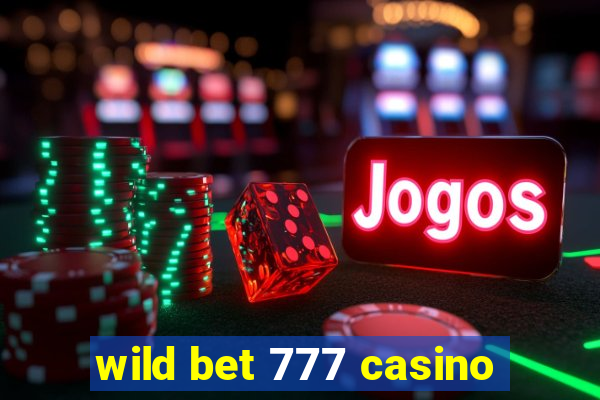 wild bet 777 casino