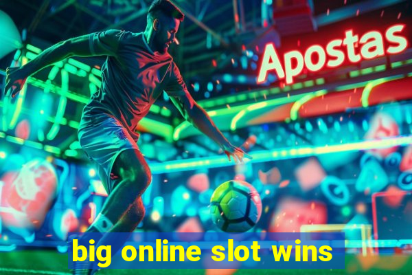 big online slot wins