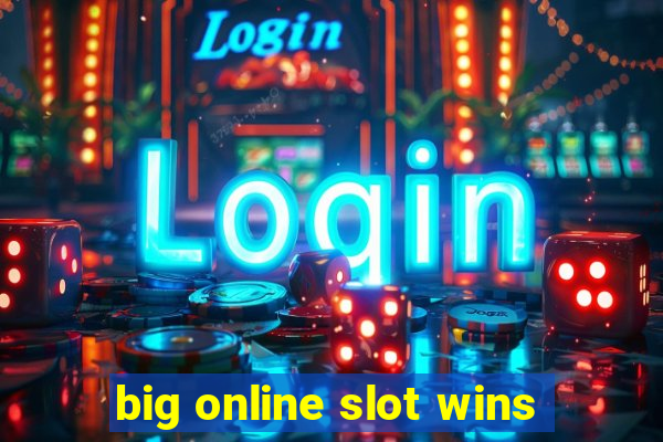 big online slot wins