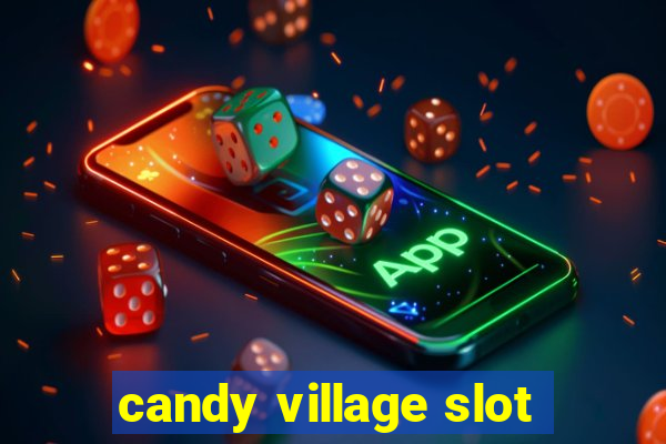 candy village slot