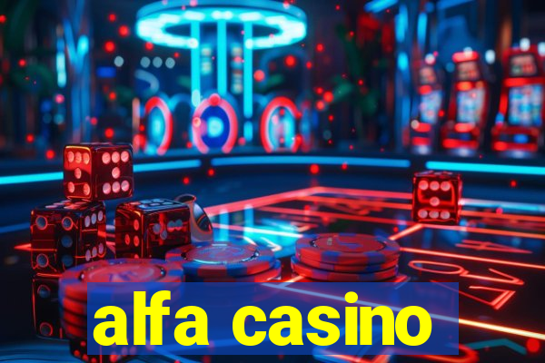 alfa casino