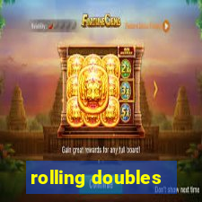 rolling doubles