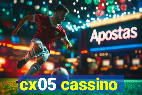 cx05 cassino