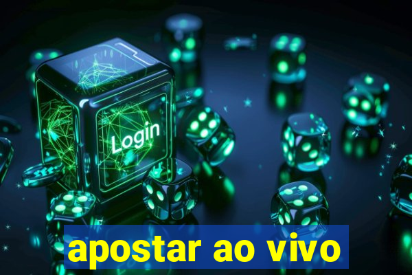 apostar ao vivo