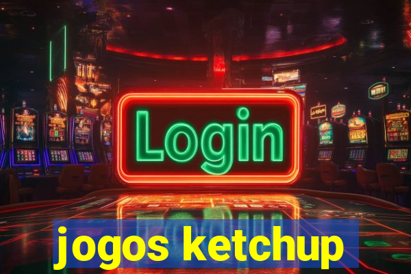 jogos ketchup