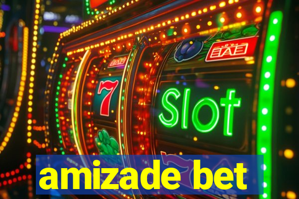 amizade bet