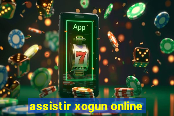 assistir xogun online