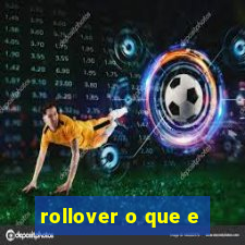 rollover o que e