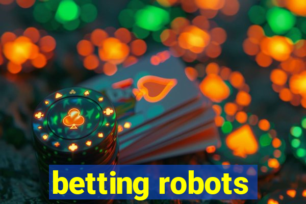 betting robots