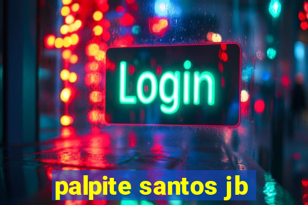 palpite santos jb