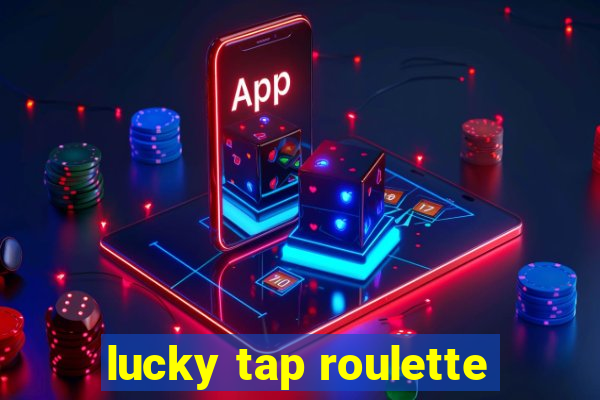 lucky tap roulette