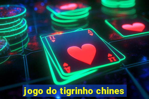 jogo do tigrinho chines