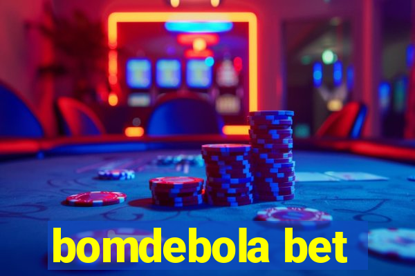 bomdebola bet