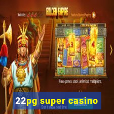 22pg super casino